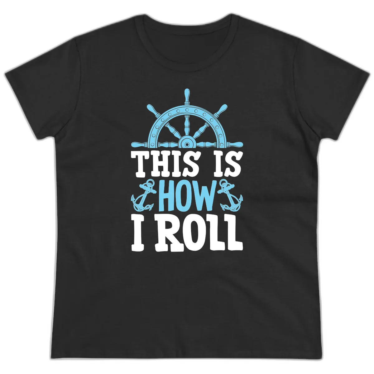This Is How I Roll Nautical Ladies Tee in Black