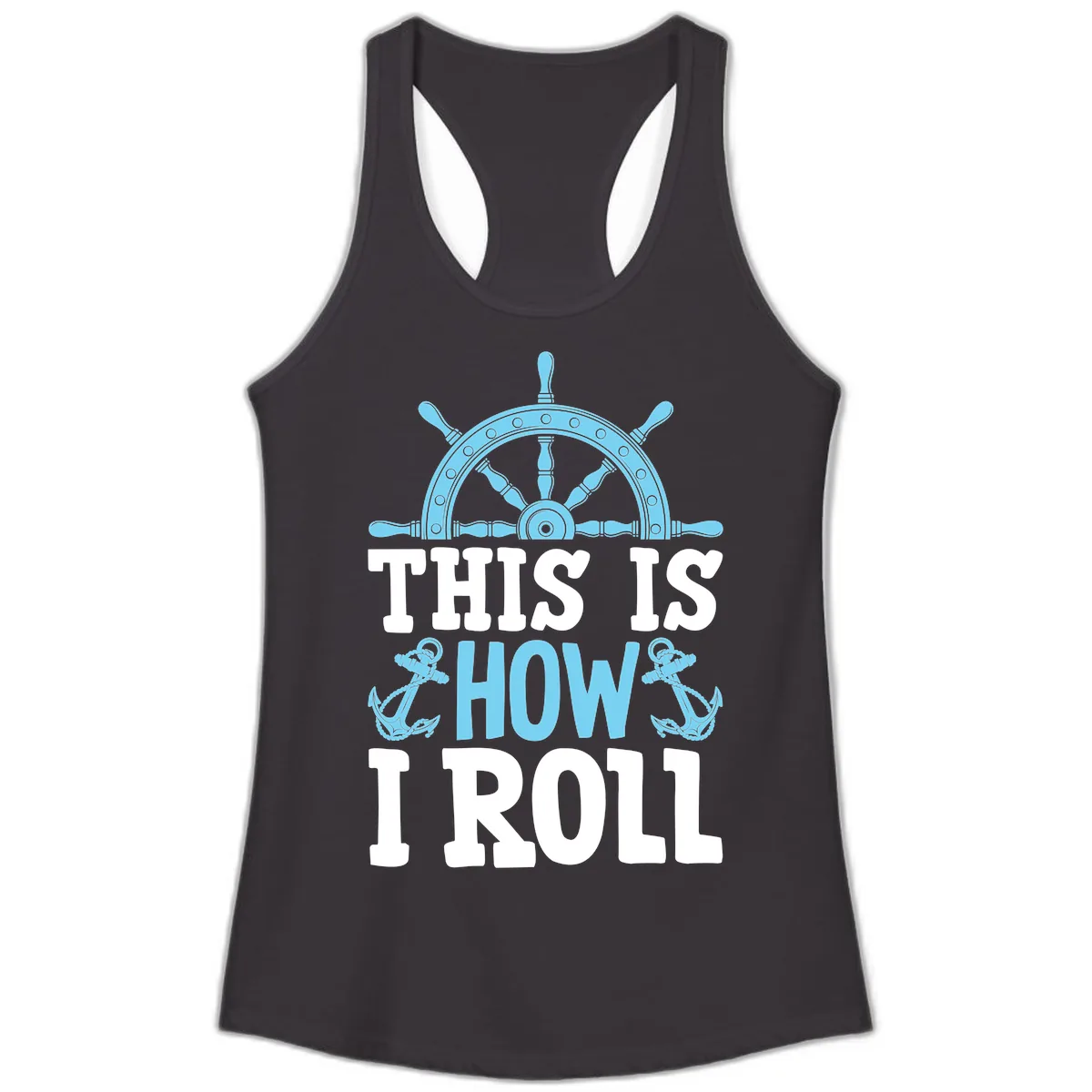 This Is How I Roll Nautical Ladies Tank in Black