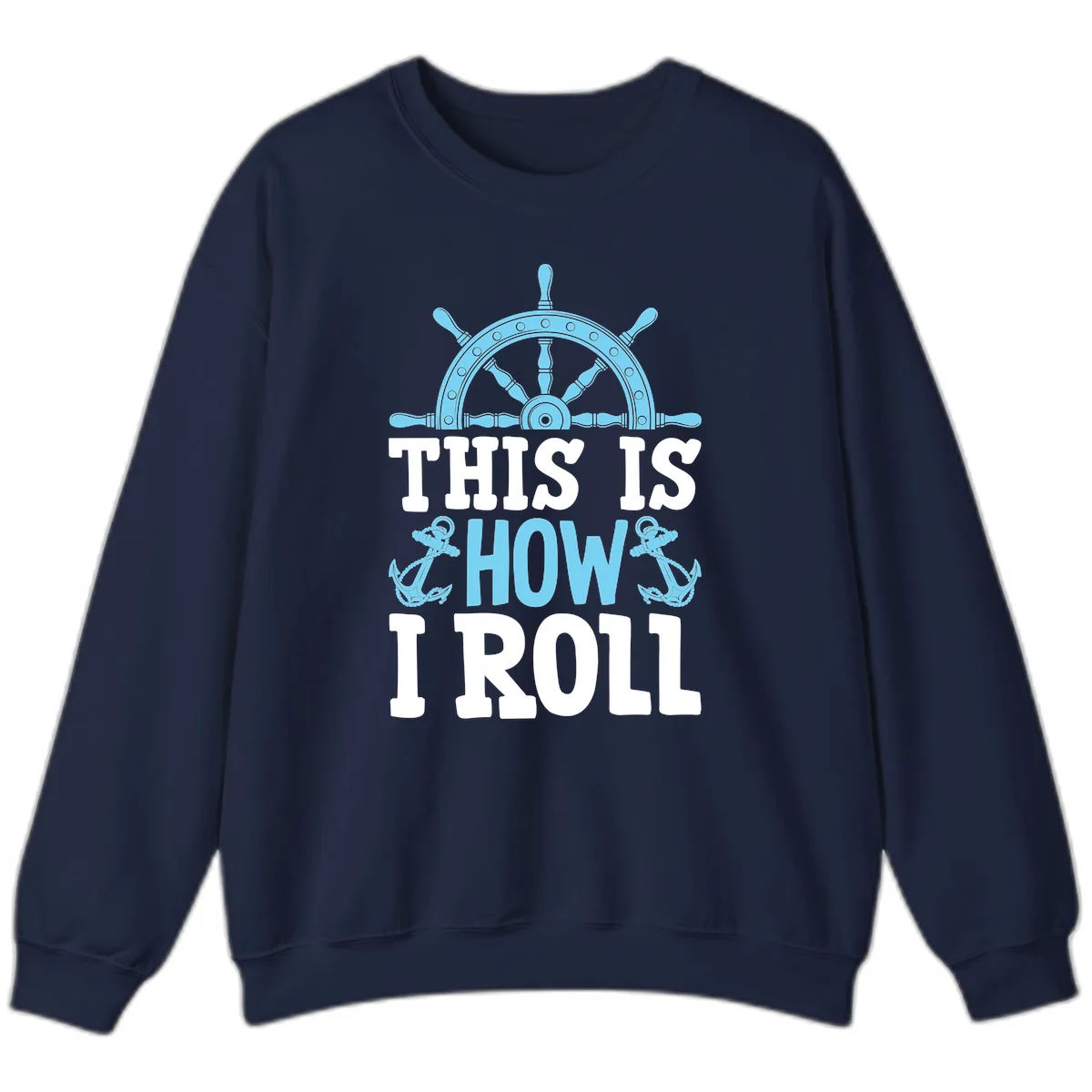 This Is How I Roll Nautical Sweatshirt in Navy