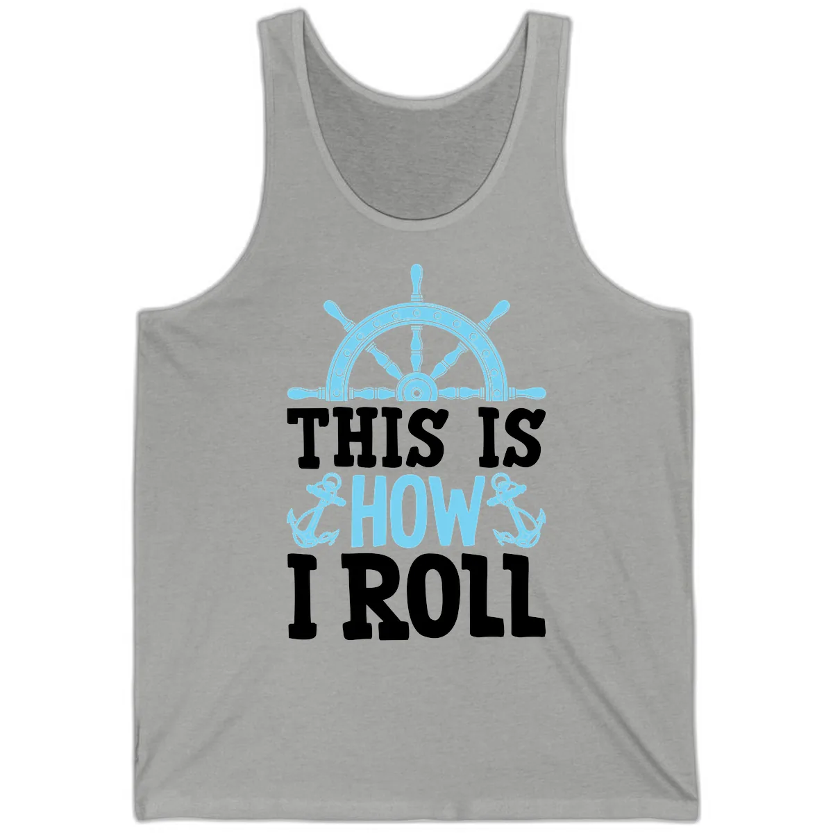 This Is How I Roll Nautical Tank in Athletic Heather