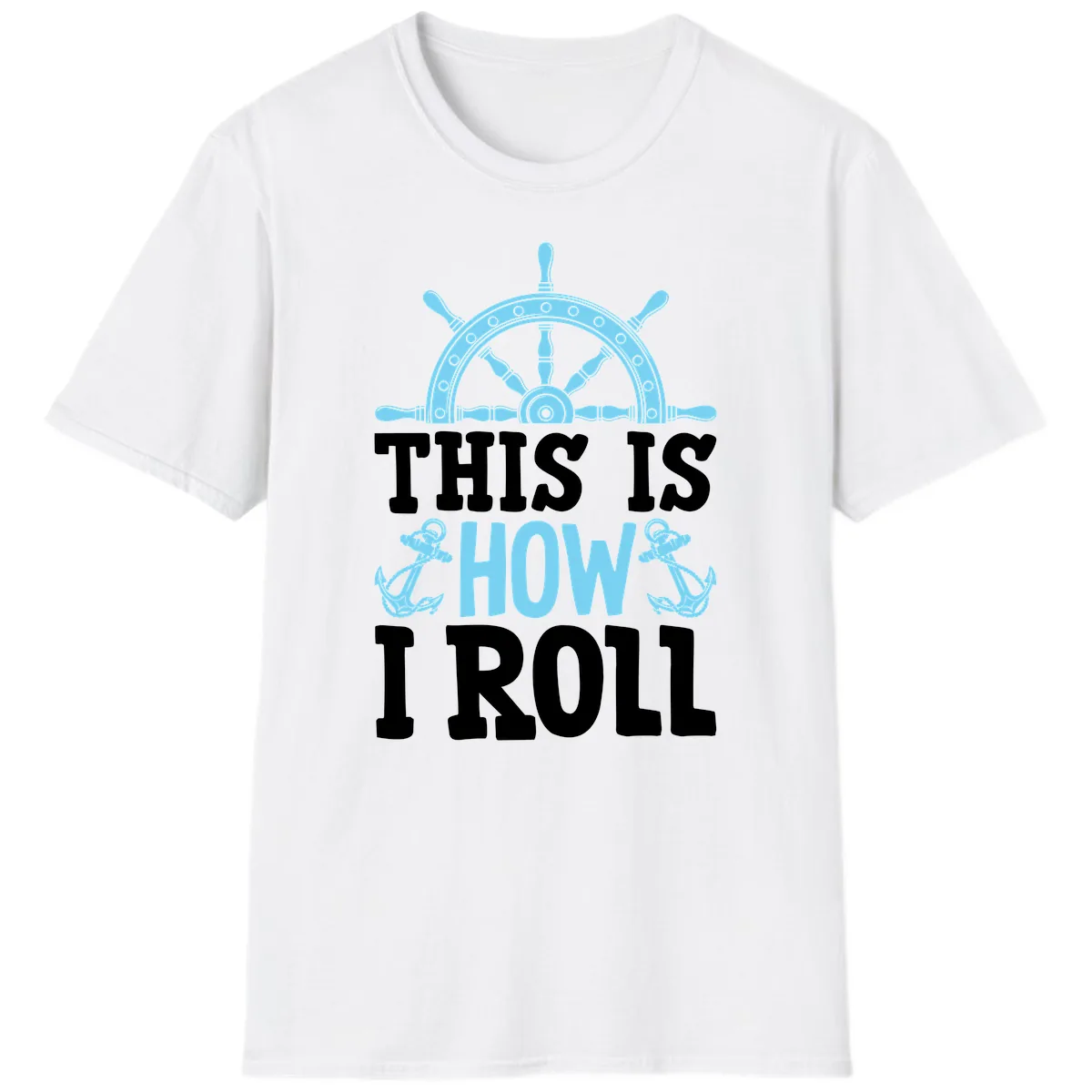 This Is How I Roll Nautical T-Shirt in White