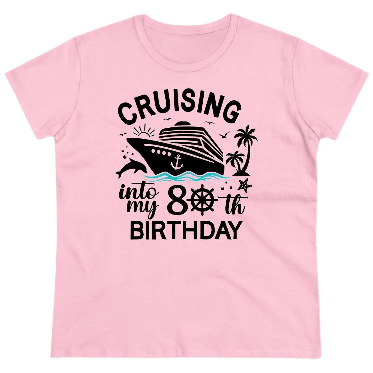 Cruising Into My 80th Birthday Ladies Tee in Light Pink