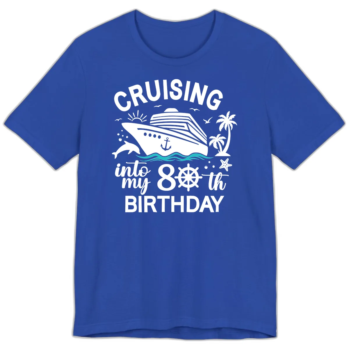 Cruising Into My 80th Birthday Premium T-Shirt in True Royal