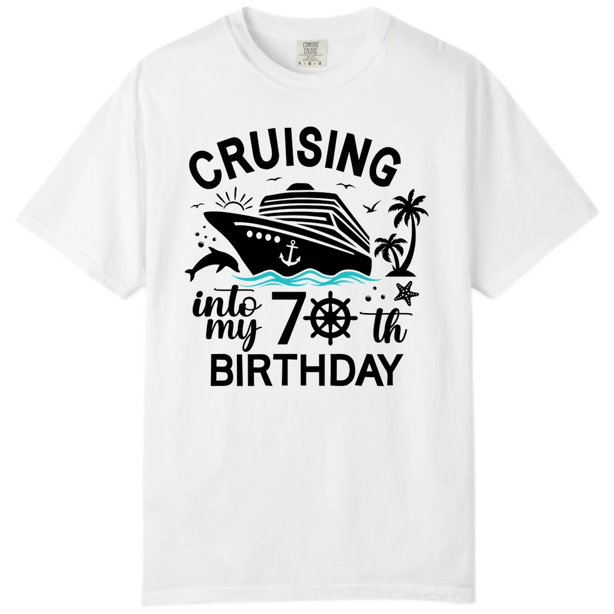 Cruising Into My 70th Birthday Comfort Color in White