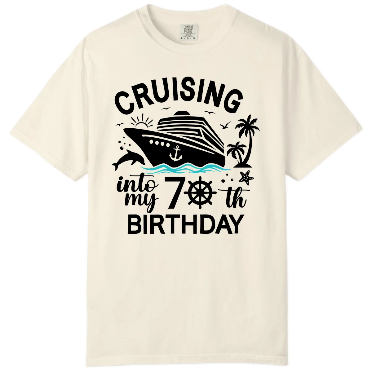 Cruising Into My 70th Birthday Comfort Color in Ivory