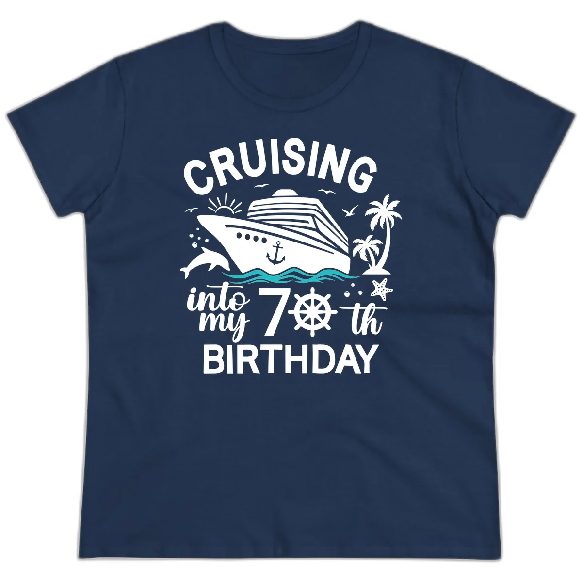 Cruising Into My 70th Birthday Ladies Tee in Navy