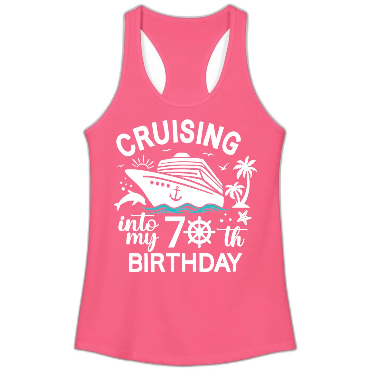 Cruising Into My 70th Birthday Ladies Tank in Solid Hot Pink