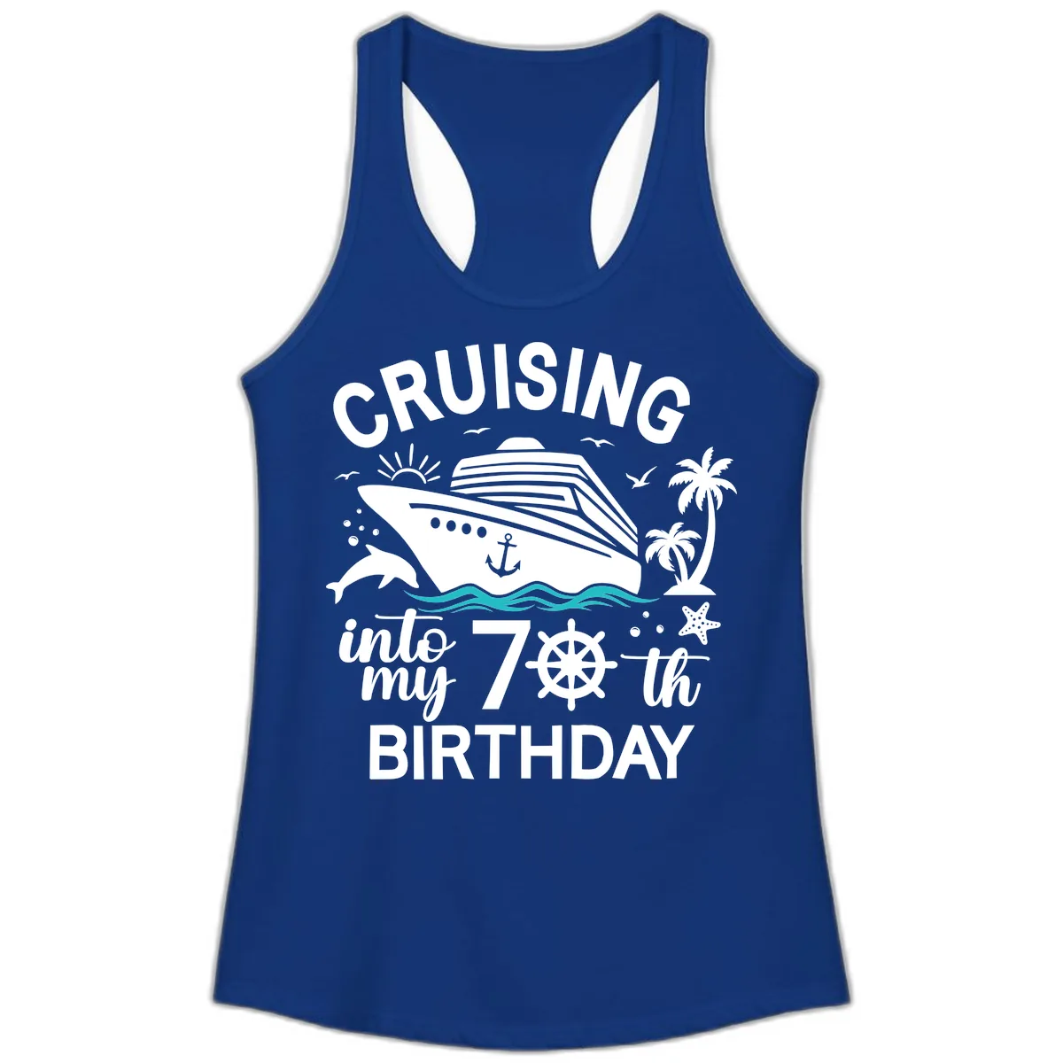 Cruising Into My 70th Birthday Ladies Tank in Solid Royal