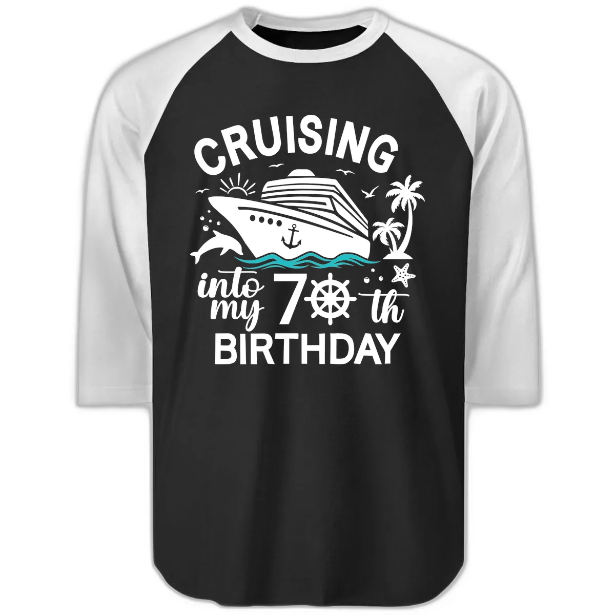 Cruising Into My 70th Birthday Raglan 3/4 in Black White