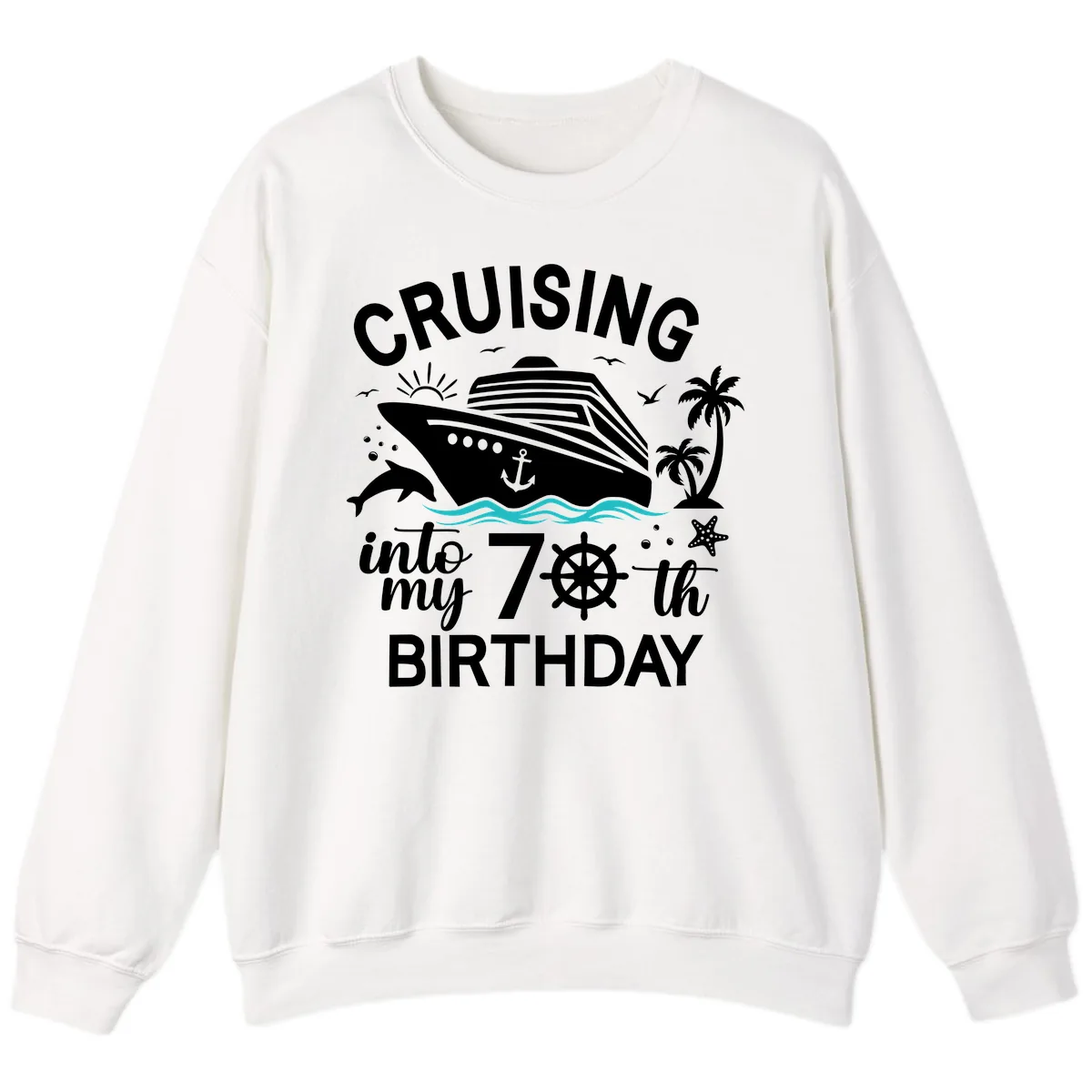 Cruising Into My 70th Birthday Sweatshirt in White