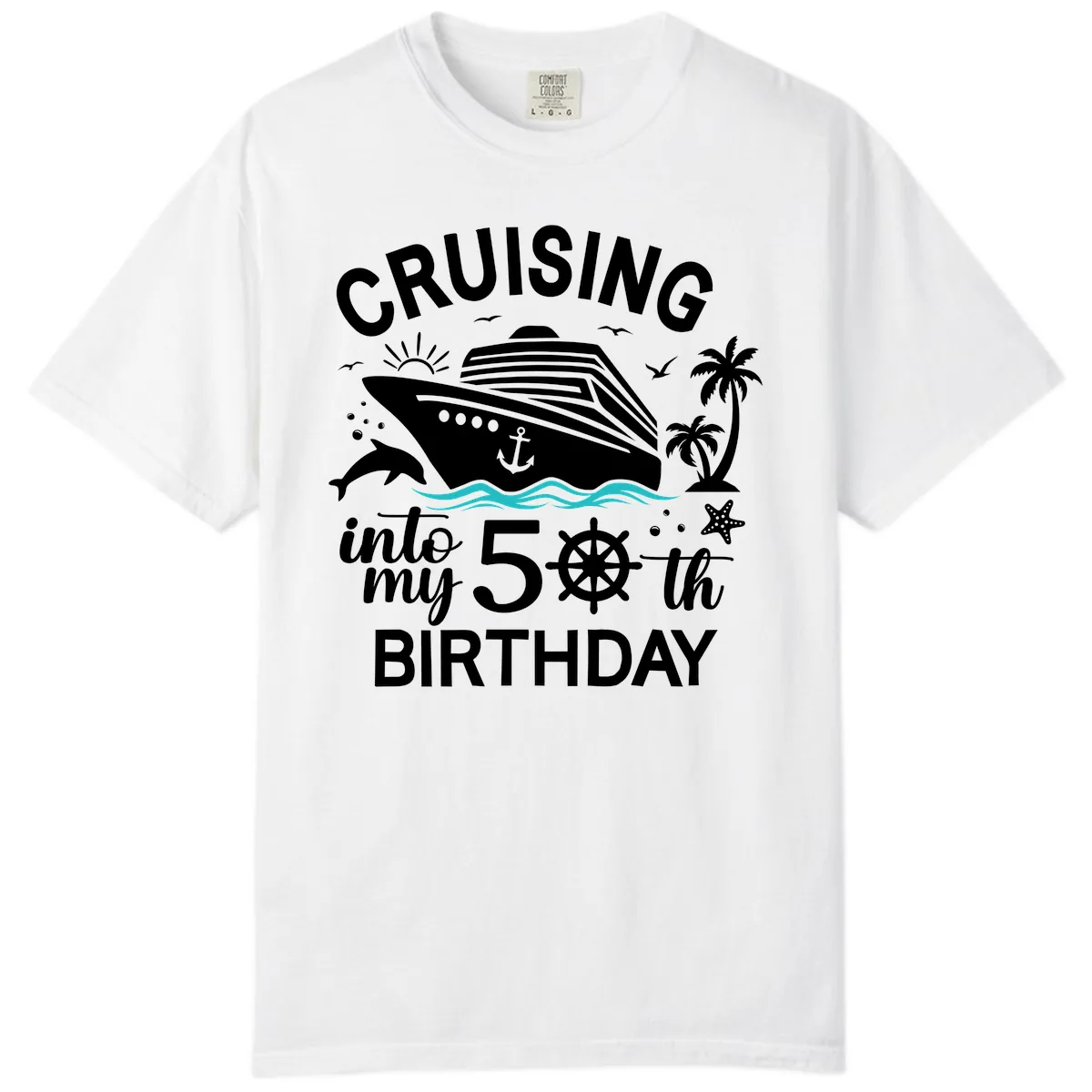 Cruising Into My 50th Birthday Comfort Color in White