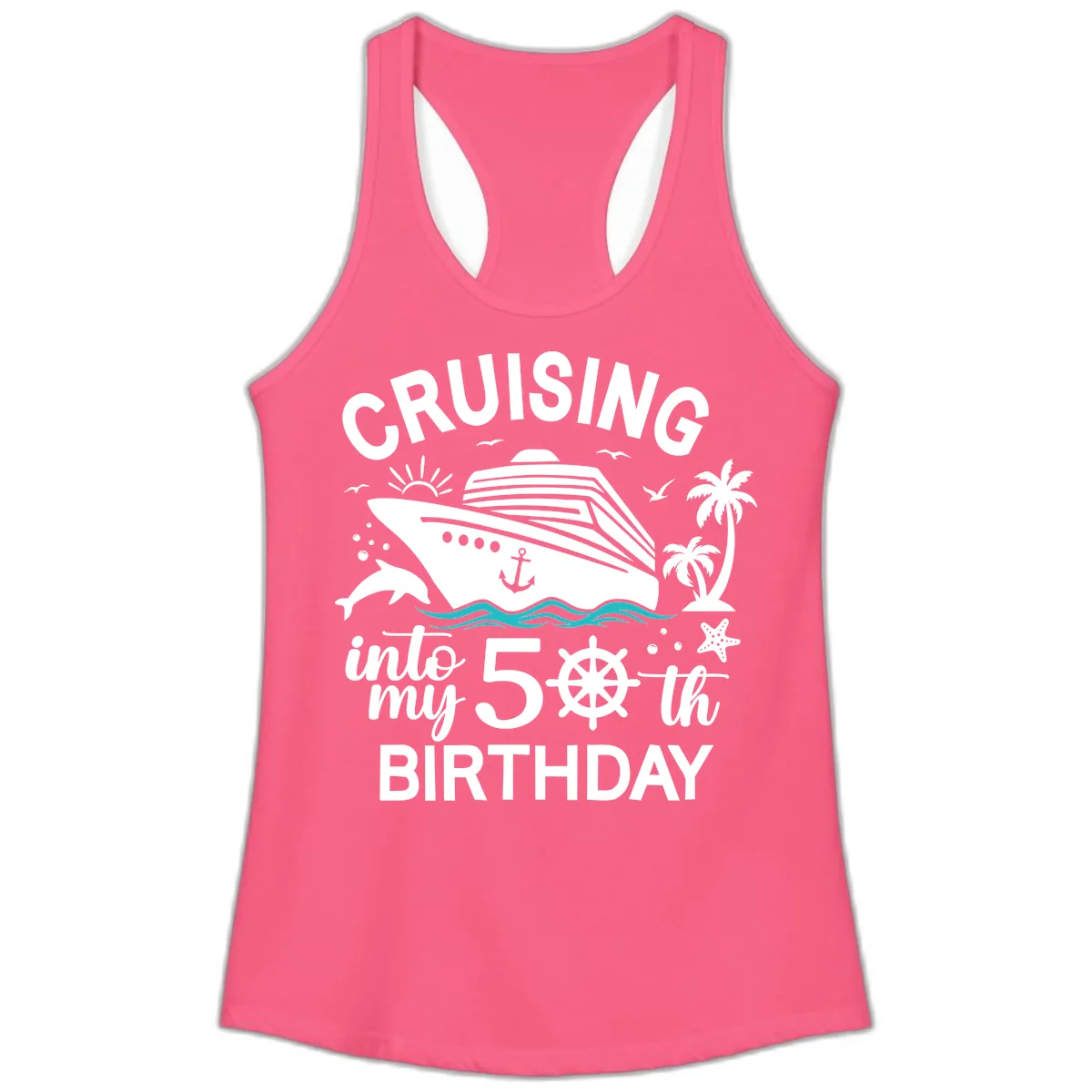 Cruising Into My 50th Birthday Ladies Tank in Solid Hot Pink