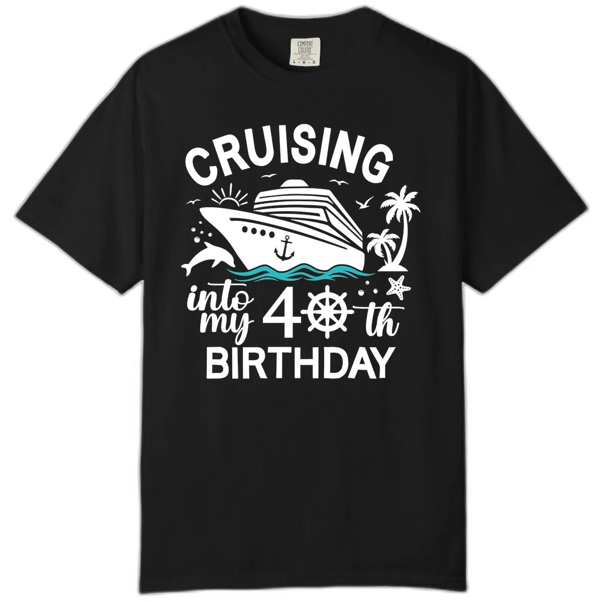 Cruising Into My 40th Birthday Comfort Color in Black