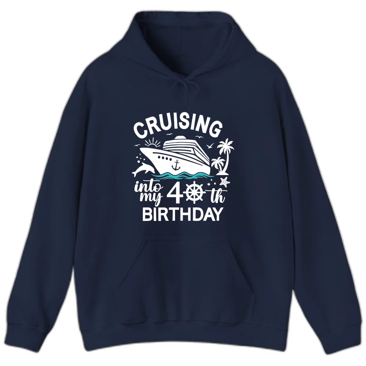 Cruising Into My 40th Birthday Hoodie in Navy