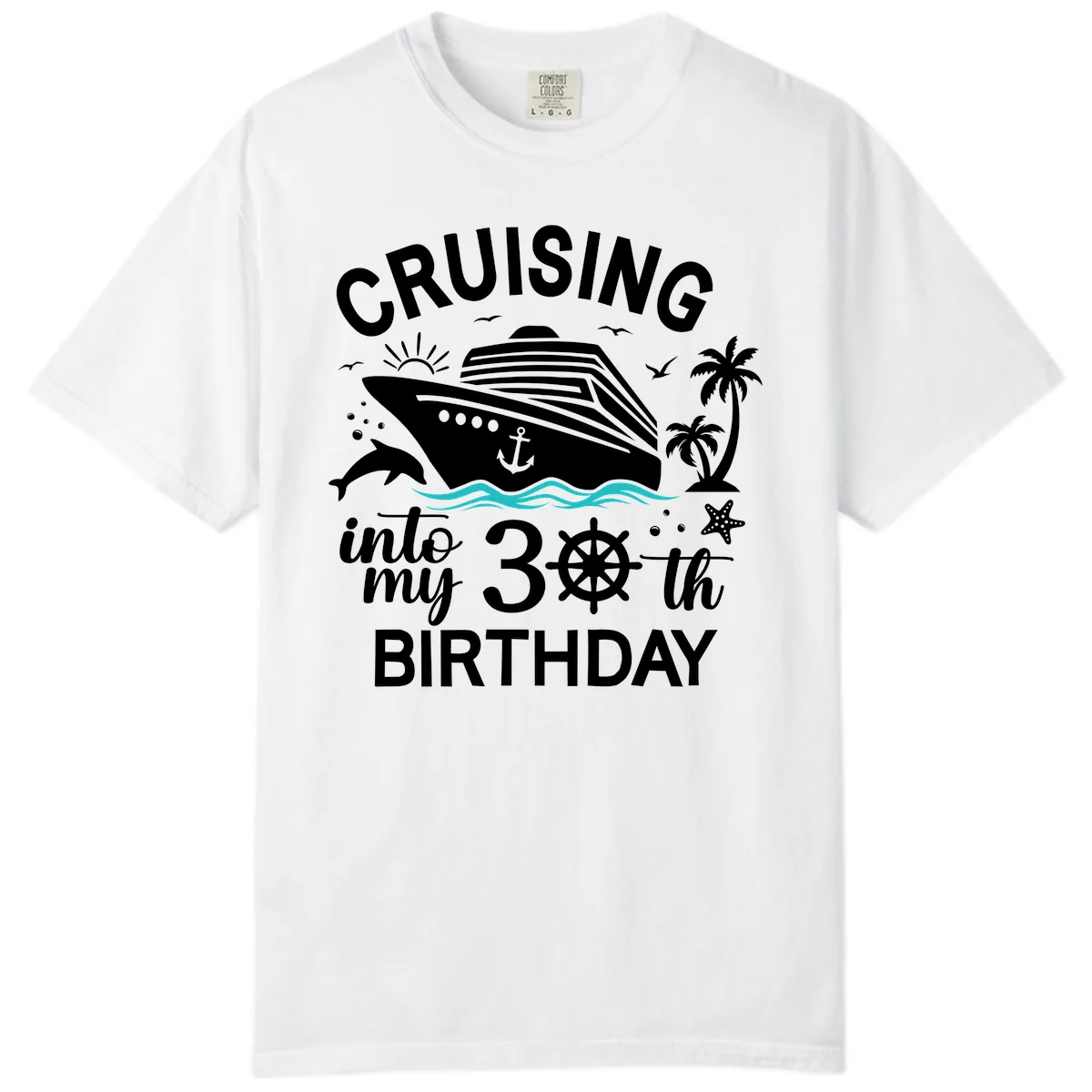 Cruising Into My 30th Birthday Comfort Color in White