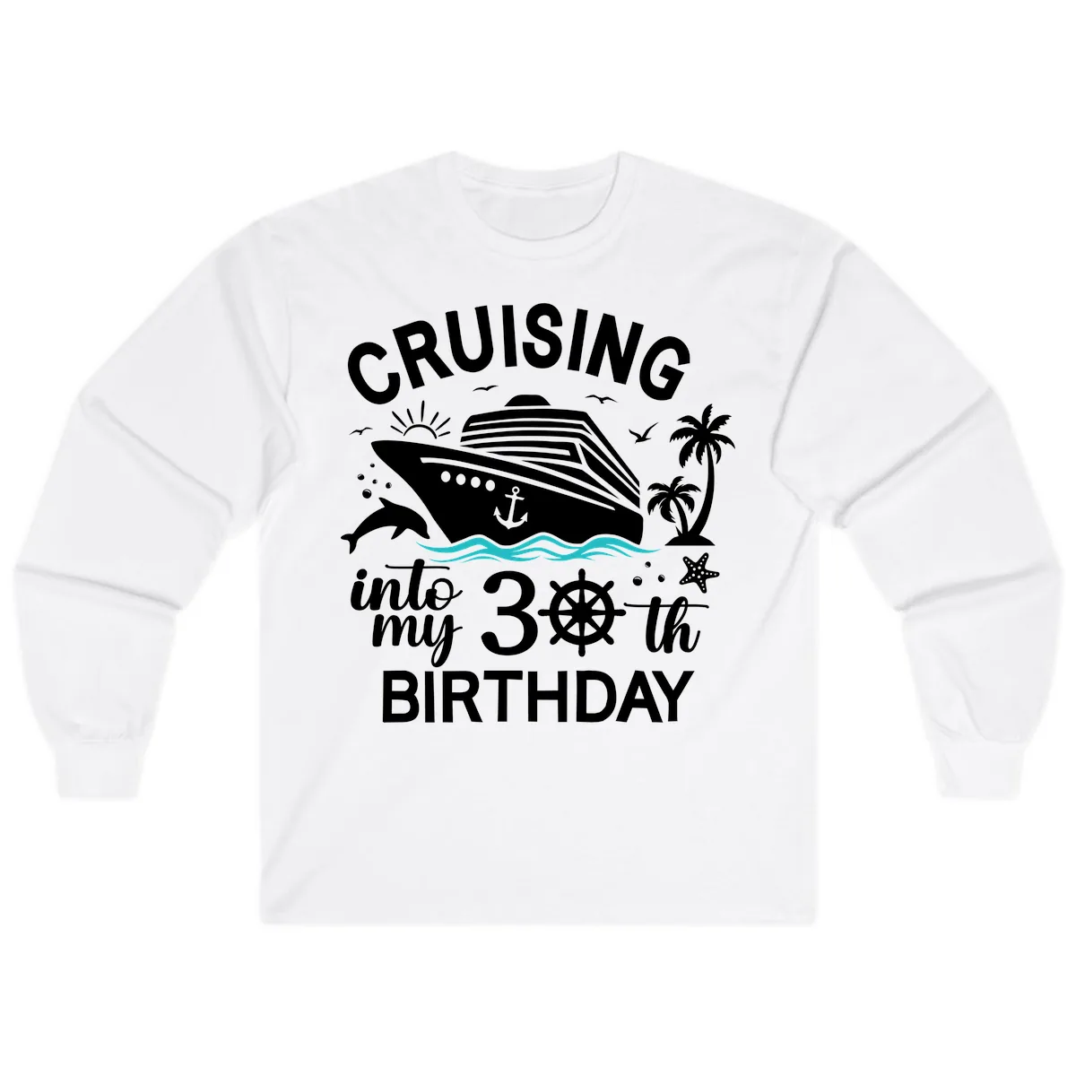 Cruising Into My 30th Birthday Long Sleeve in White