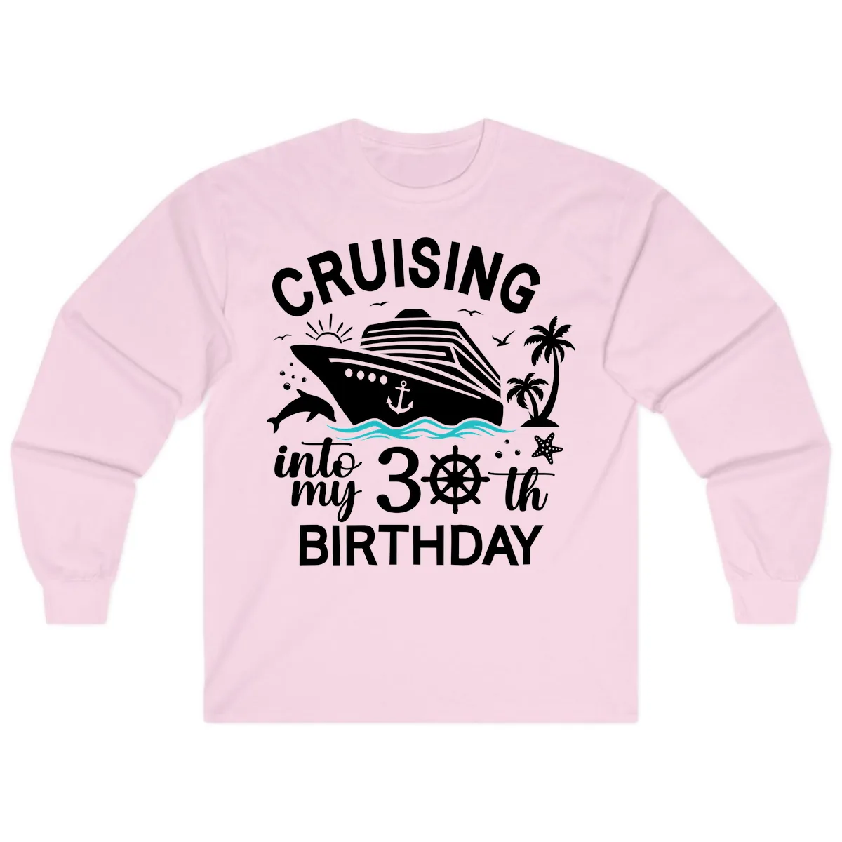 Cruising Into My 30th Birthday Long Sleeve in Light Pink