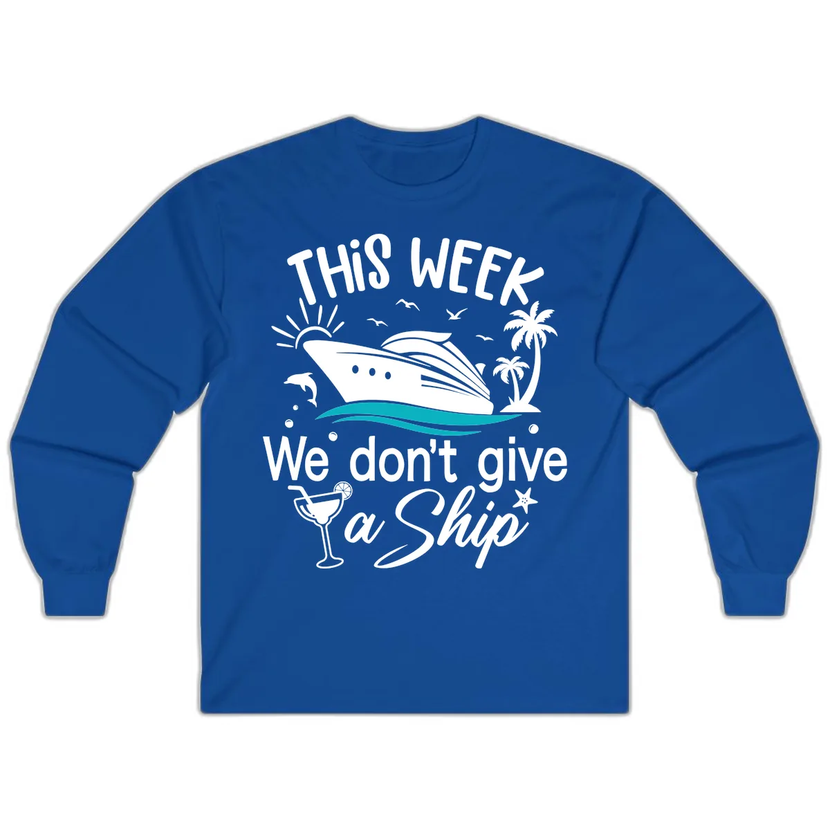 We Don't Give A Ship Long Sleeve in Royal