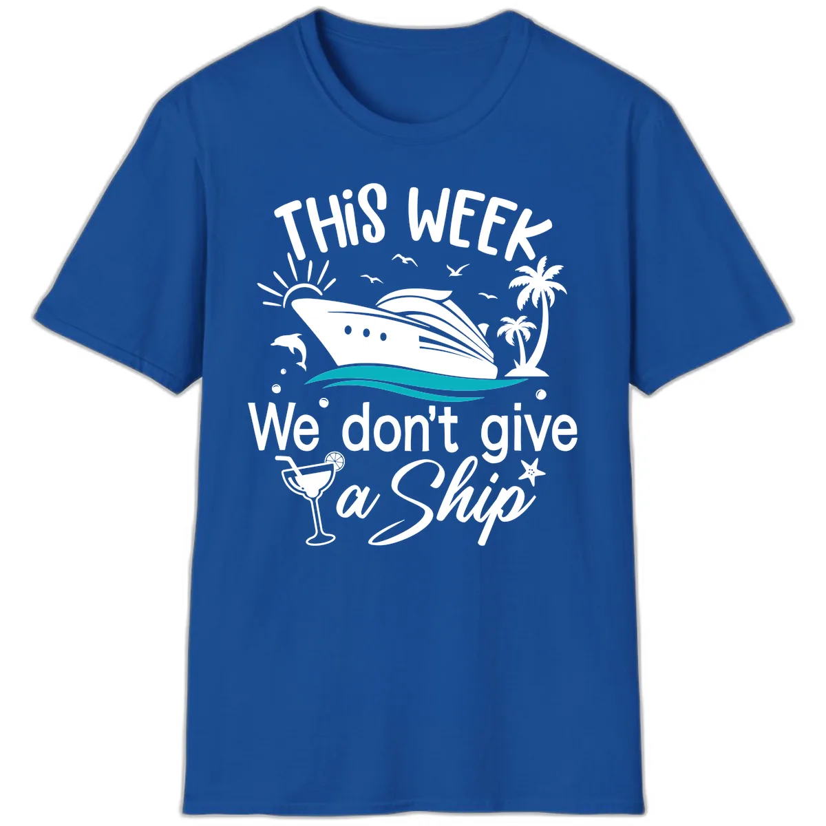 We Don't Give A Ship T-Shirt in Royal