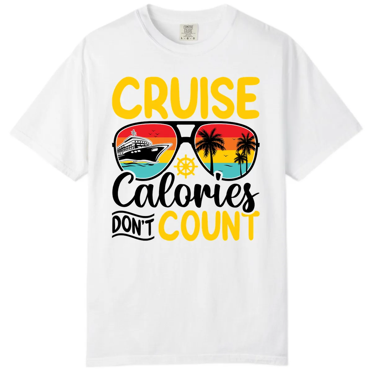 Cruise Calories Don't Count Comfort Color in White
