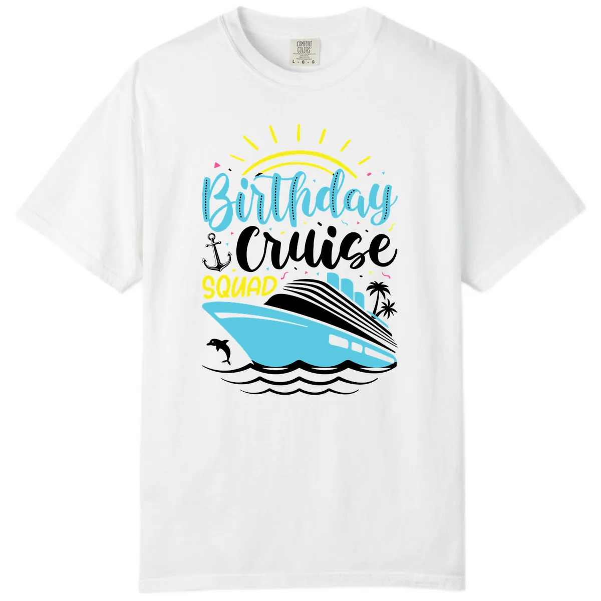 Birthday Cruise Squad Comfort Color in White