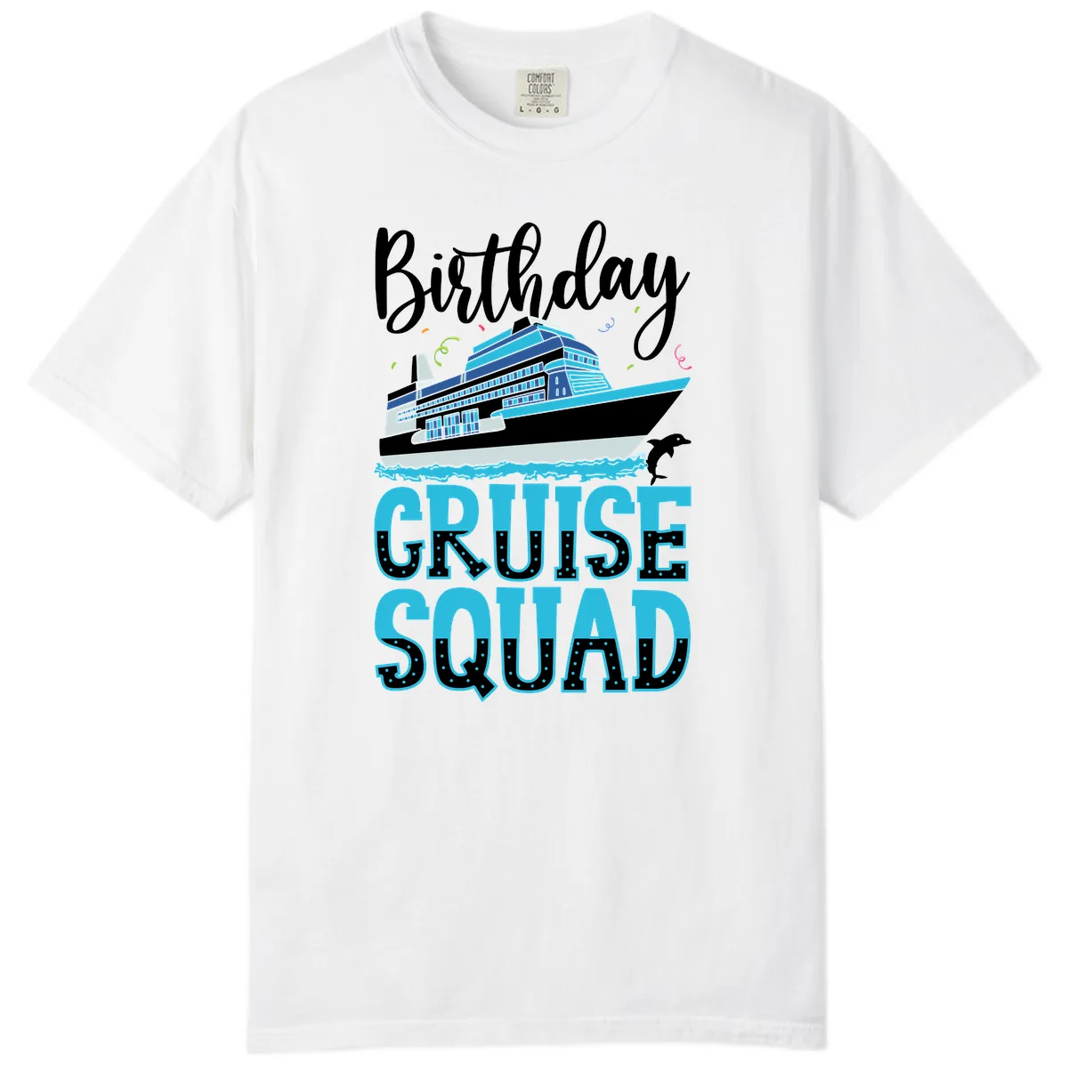 Birthday Cruise Squad Comfort Color in White