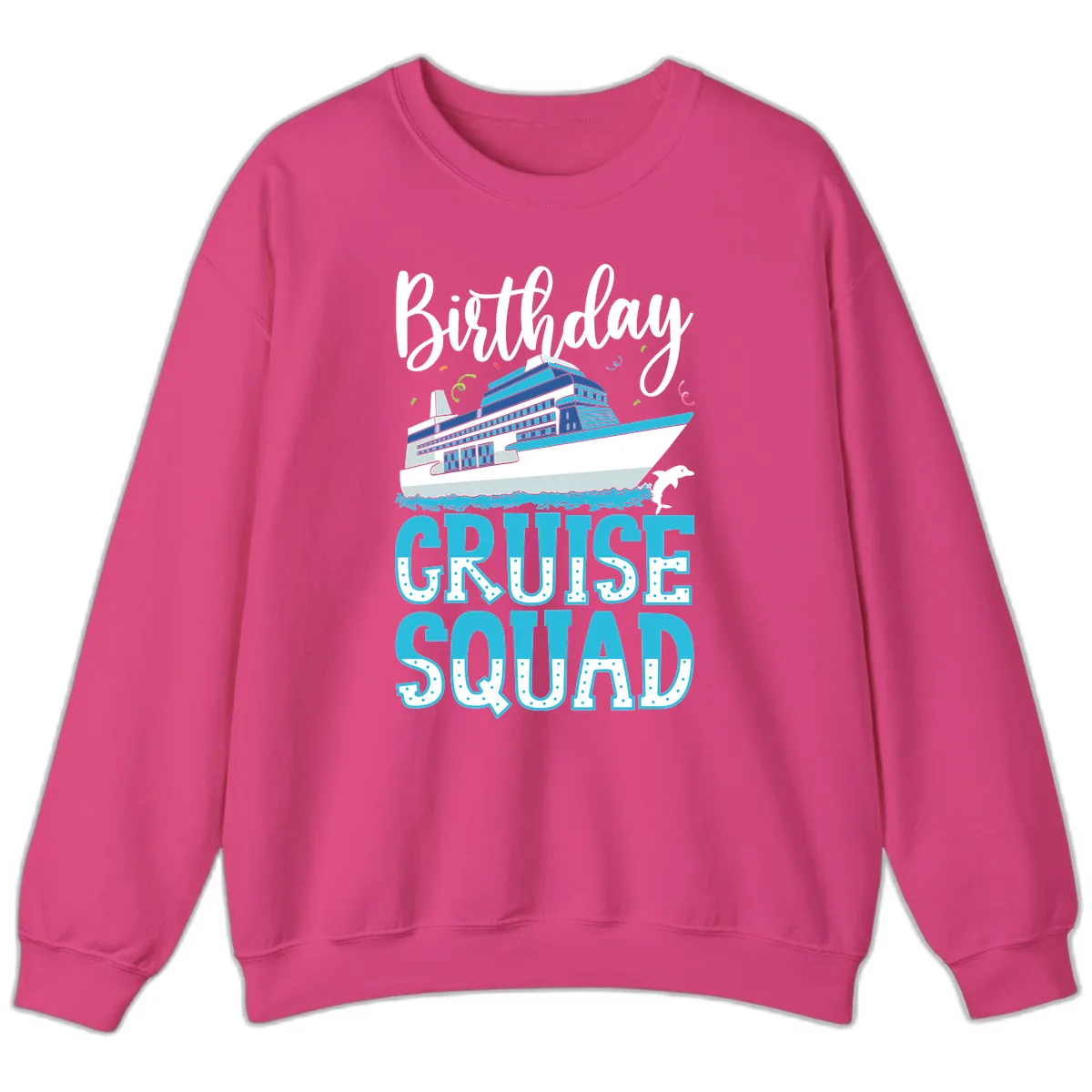 Birthday Cruise Squad Sweatshirt in Heliconia
