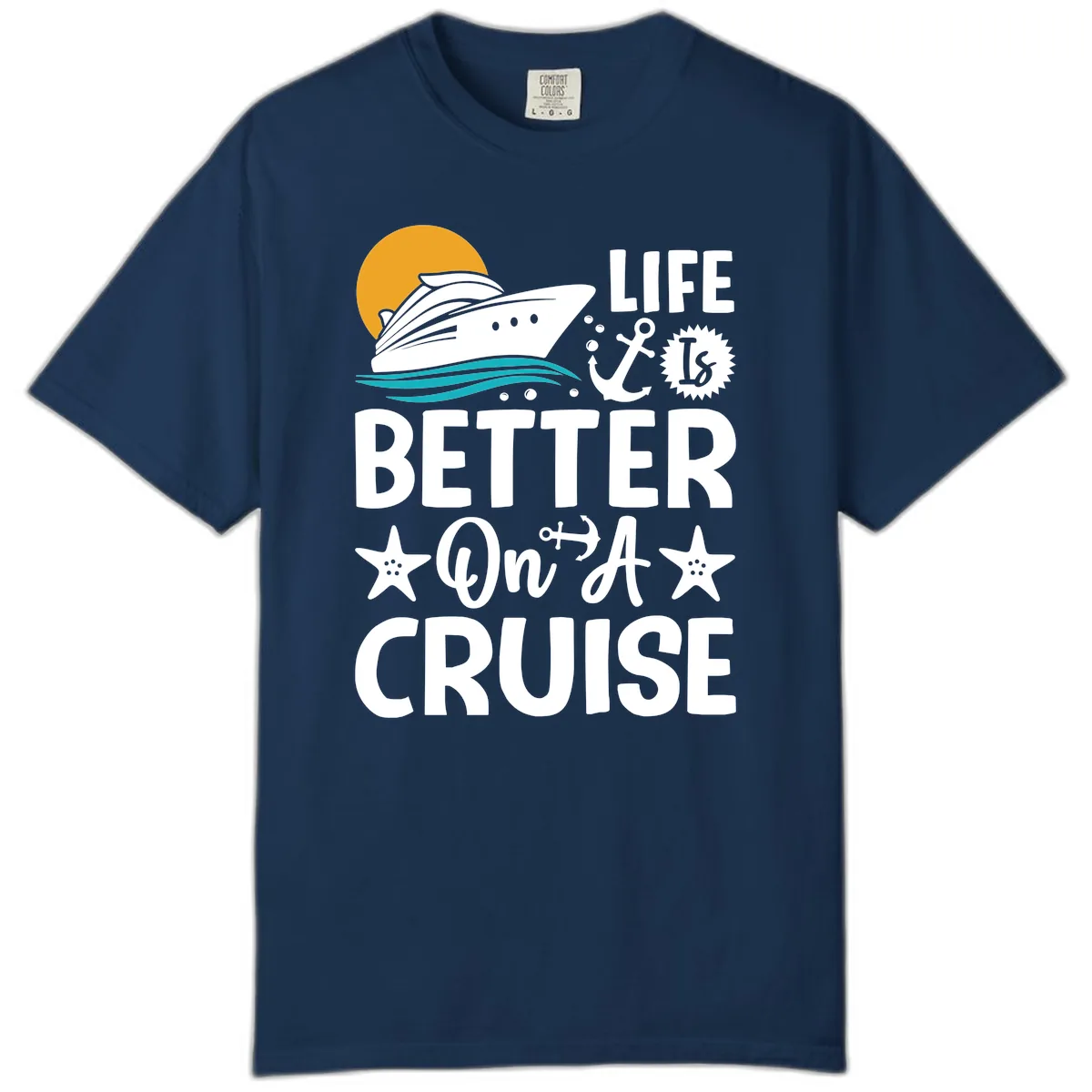 Life Is Better On A Cruise Comfort Color in Navy