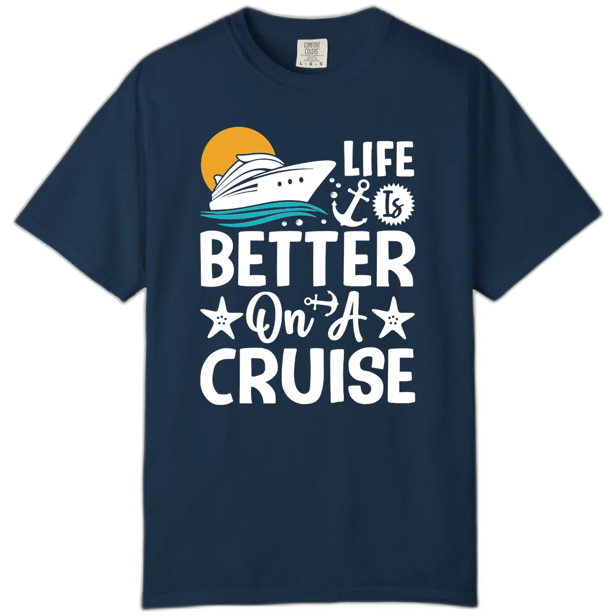 Life Is Better On A Cruise Comfort Color in True Navy