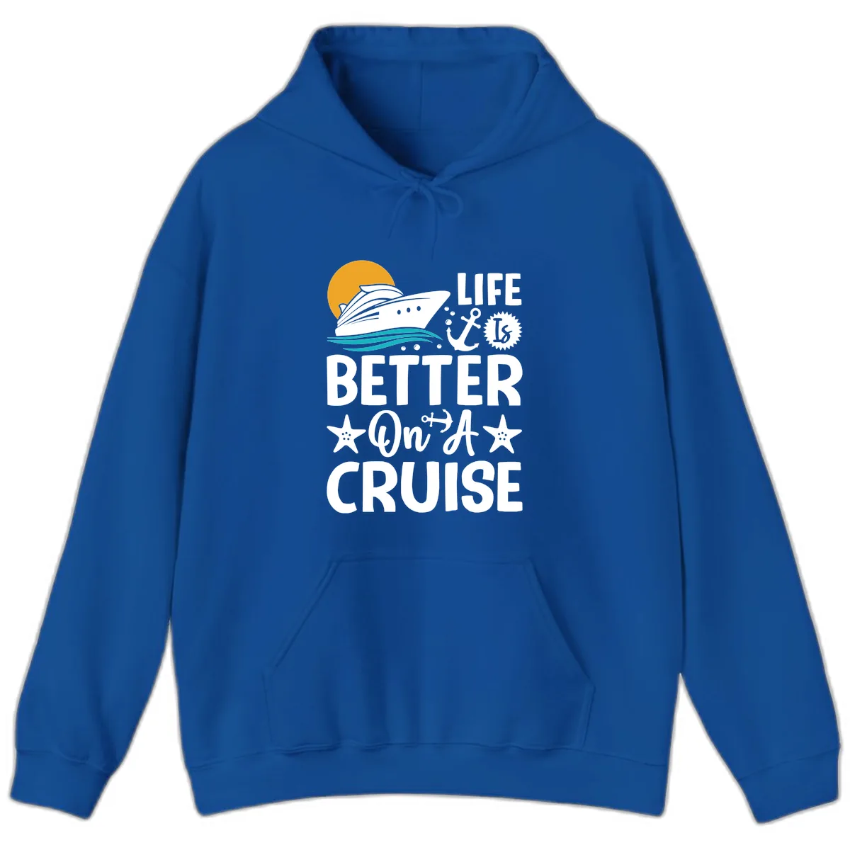 Life Is Better On A Cruise Hoodie in Royal