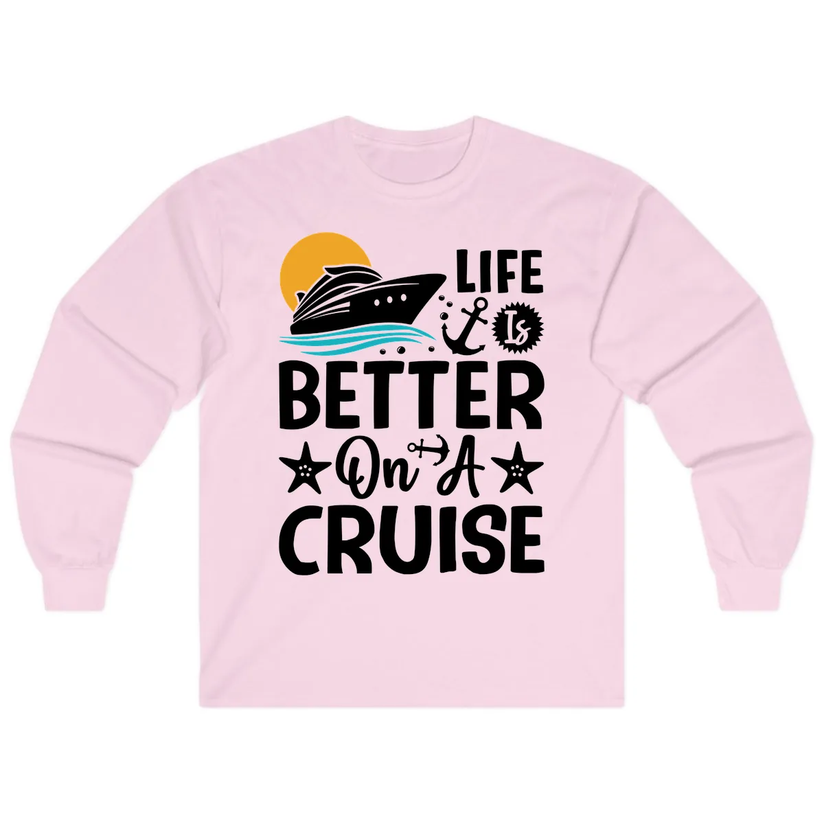 Life Is Better On A Cruise Long Sleeve in Light Pink