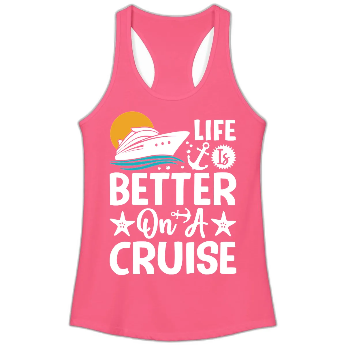Life Is Better On A Cruise Ladies Tank in Solid Hot Pink