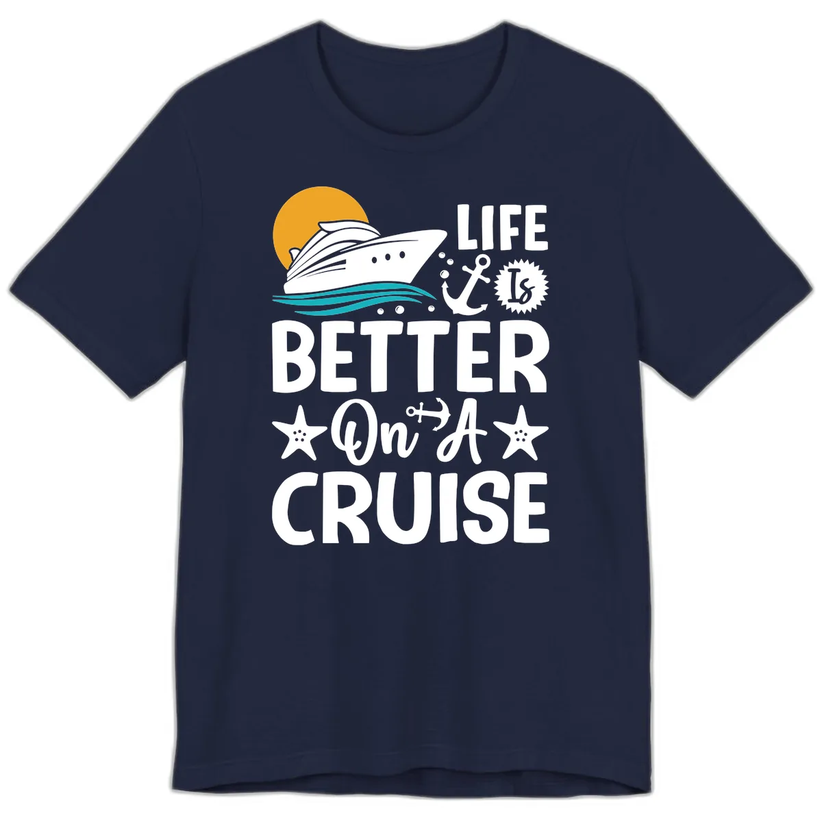 Life Is Better On A Cruise Premium T-Shirt in Navy