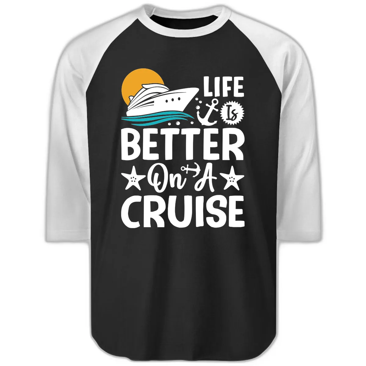 Life Is Better On A Cruise Raglan 3/4 in Black White