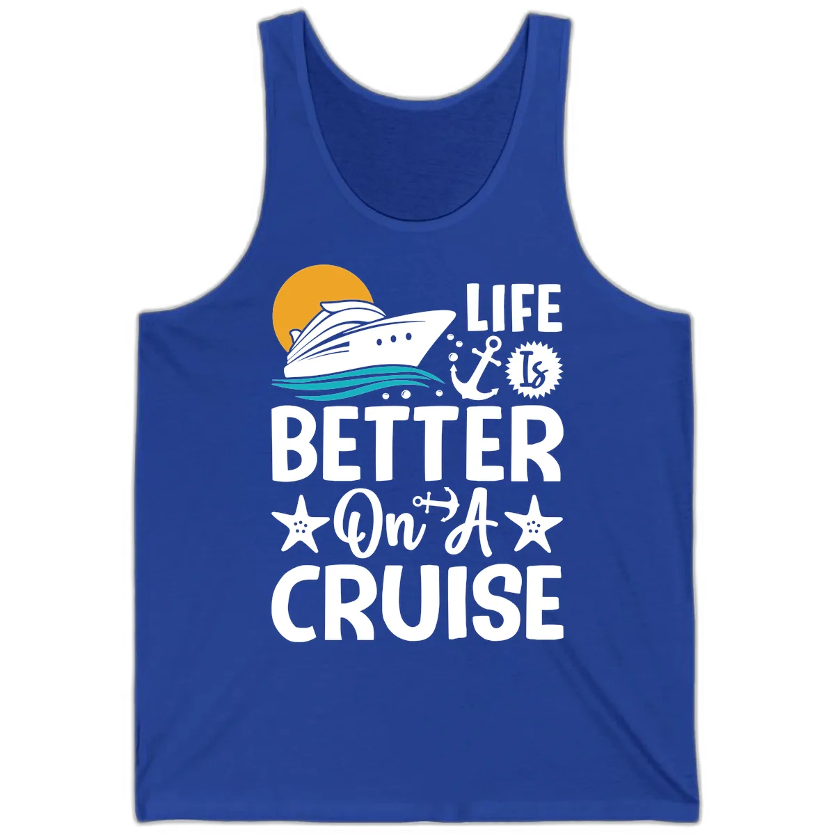 Life Is Better On A Cruise Tank in True Royal