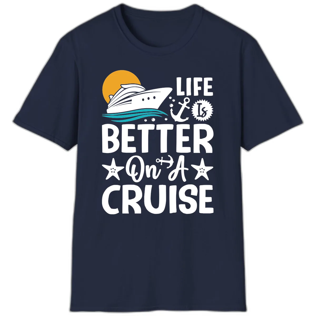 Life Is Better On A Cruise T-Shirt in Navy