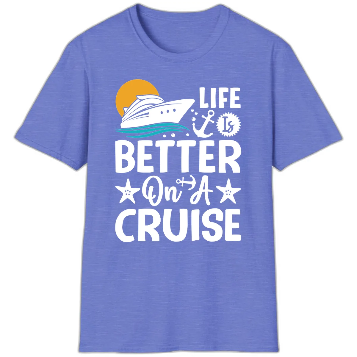 Life Is Better On A Cruise T-Shirt in Heather Royal