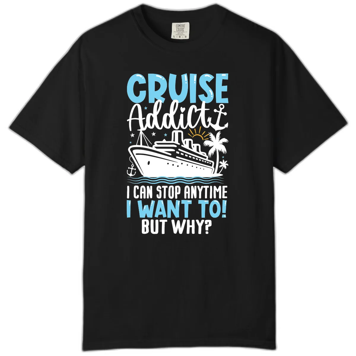 Cruise Addict I Can Stop Anytime Comfort Color in Black