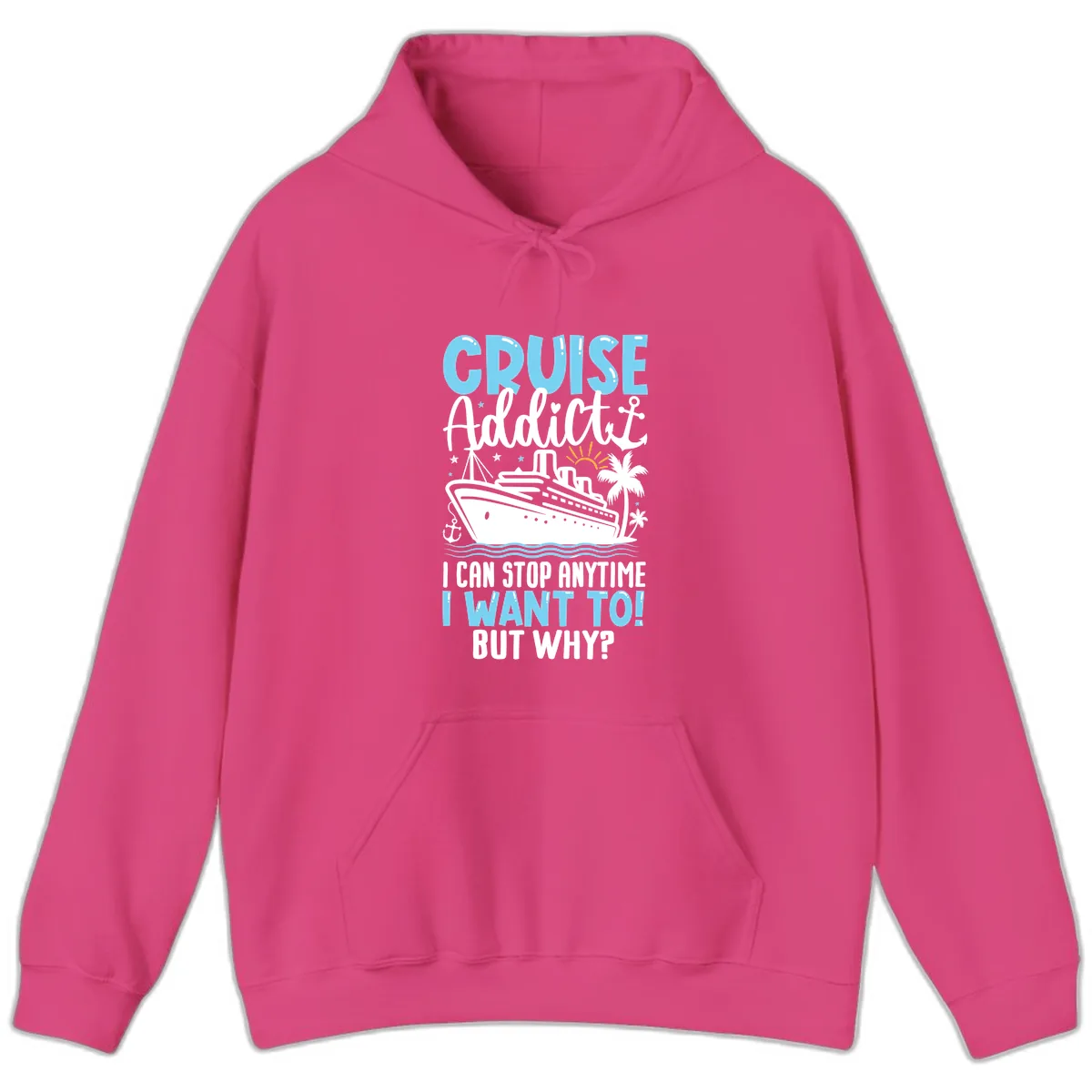 Cruise Addict I Can Stop Anytime Hoodie in Heliconia