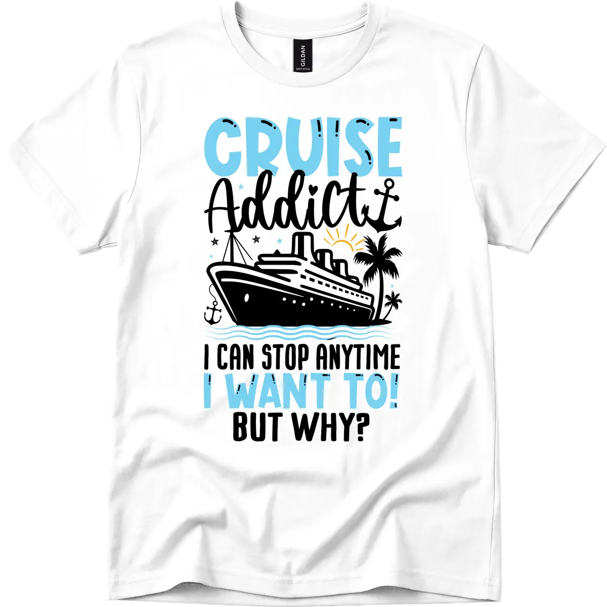 Cruise Addict I Can Stop Anytime T-Shirt in White