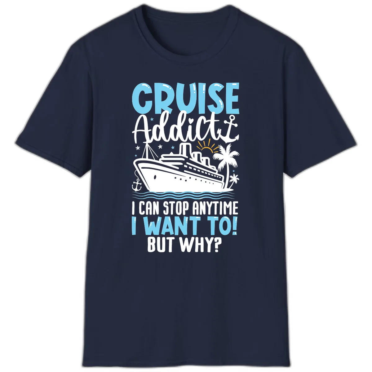 Cruise Addict I Can Stop Anytime T-Shirt in Navy