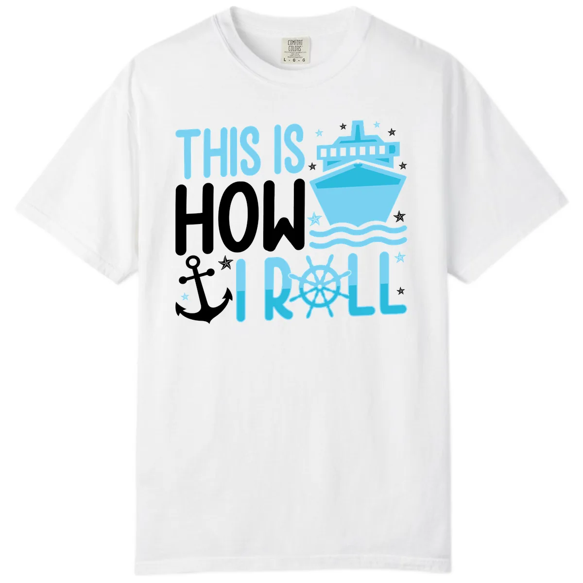 This Is How I Roll Cruise Comfort Color in White