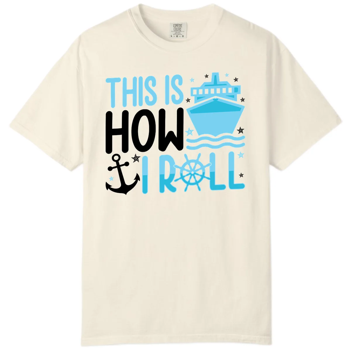 This Is How I Roll Cruise Comfort Color in Ivory