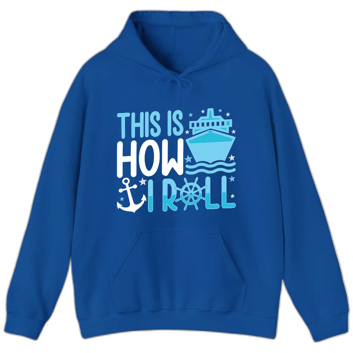 This Is How I Roll Cruise Hoodie in Royal