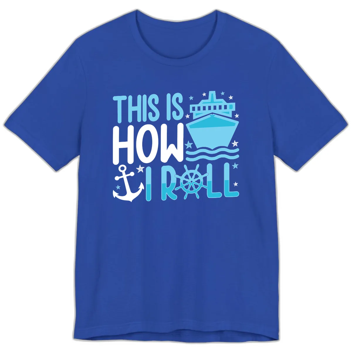 This Is How I Roll Cruise Premium T-Shirt in True Royal