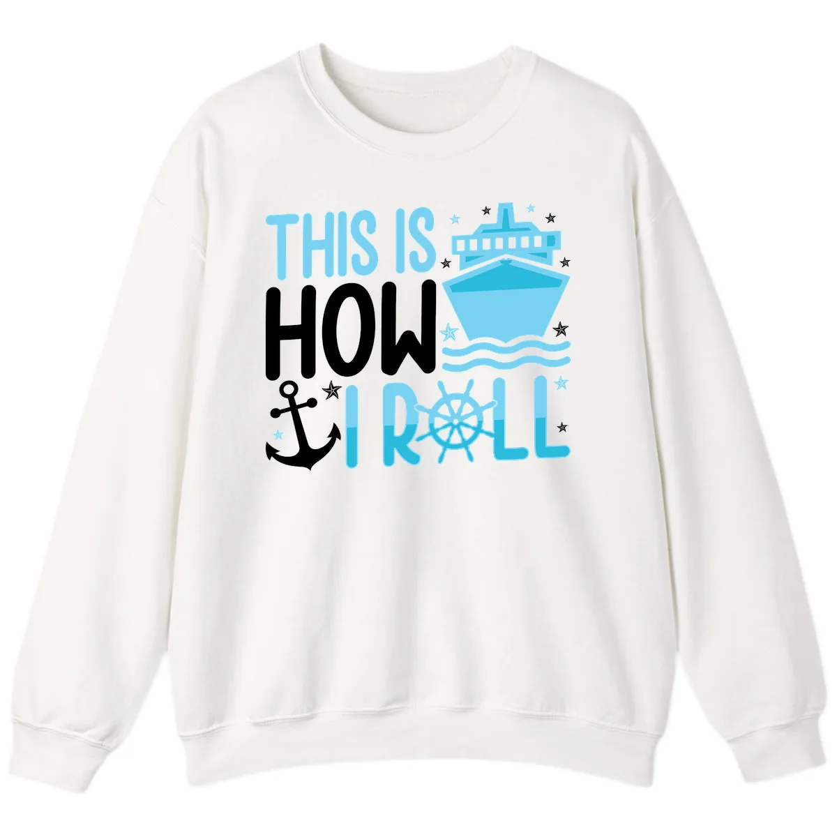 This Is How I Roll Cruise Sweatshirt in White
