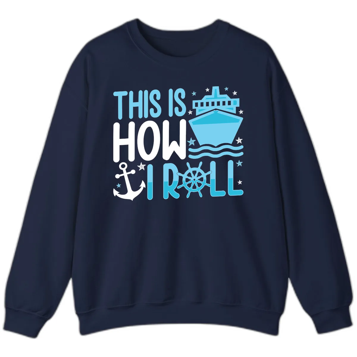 This Is How I Roll Cruise Sweatshirt in Navy
