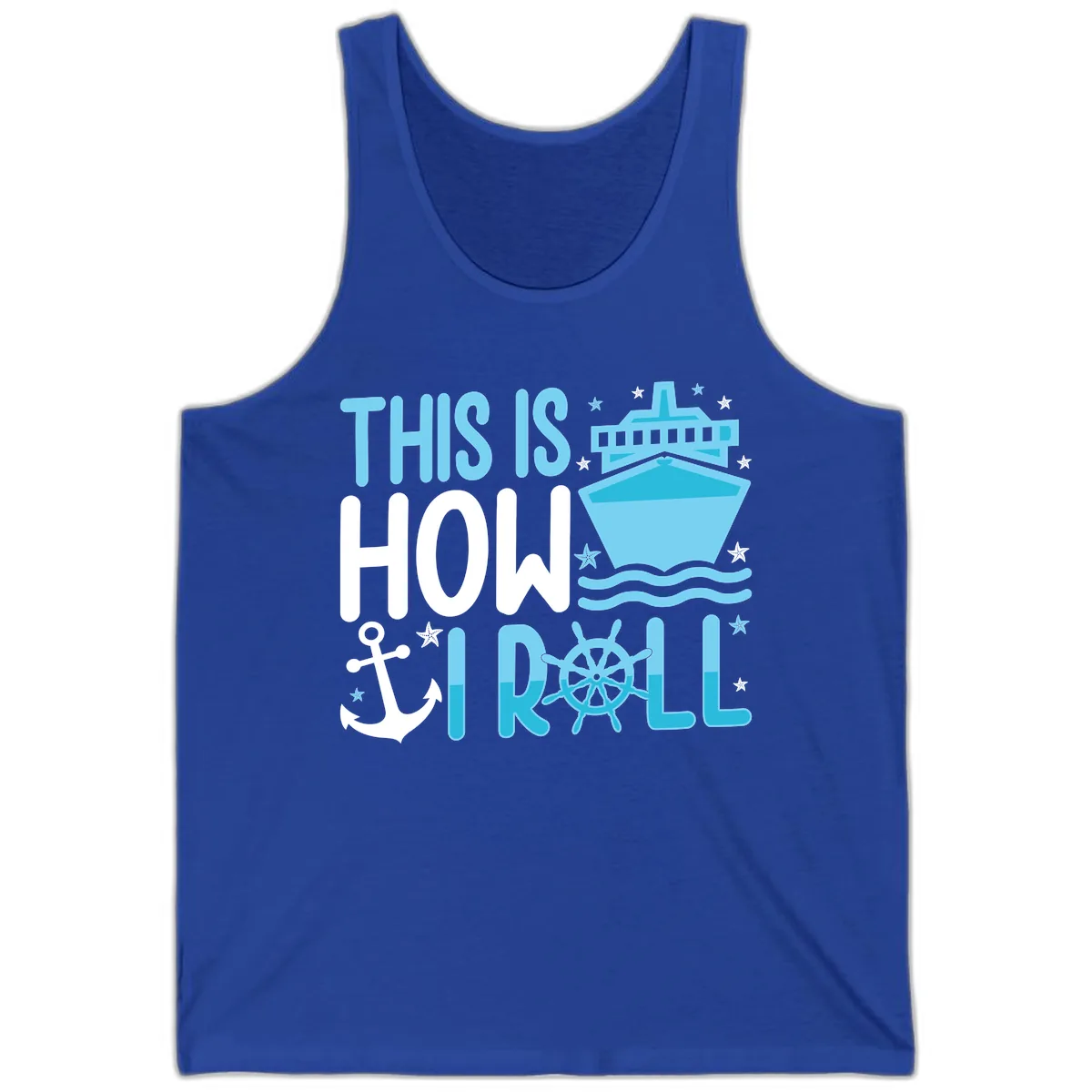 This Is How I Roll Cruise Tank in True Royal