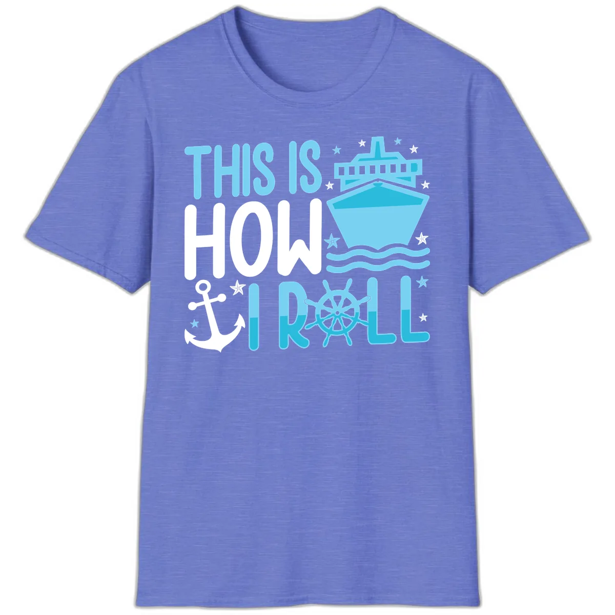 This Is How I Roll Cruise T-Shirt in Heather Royal