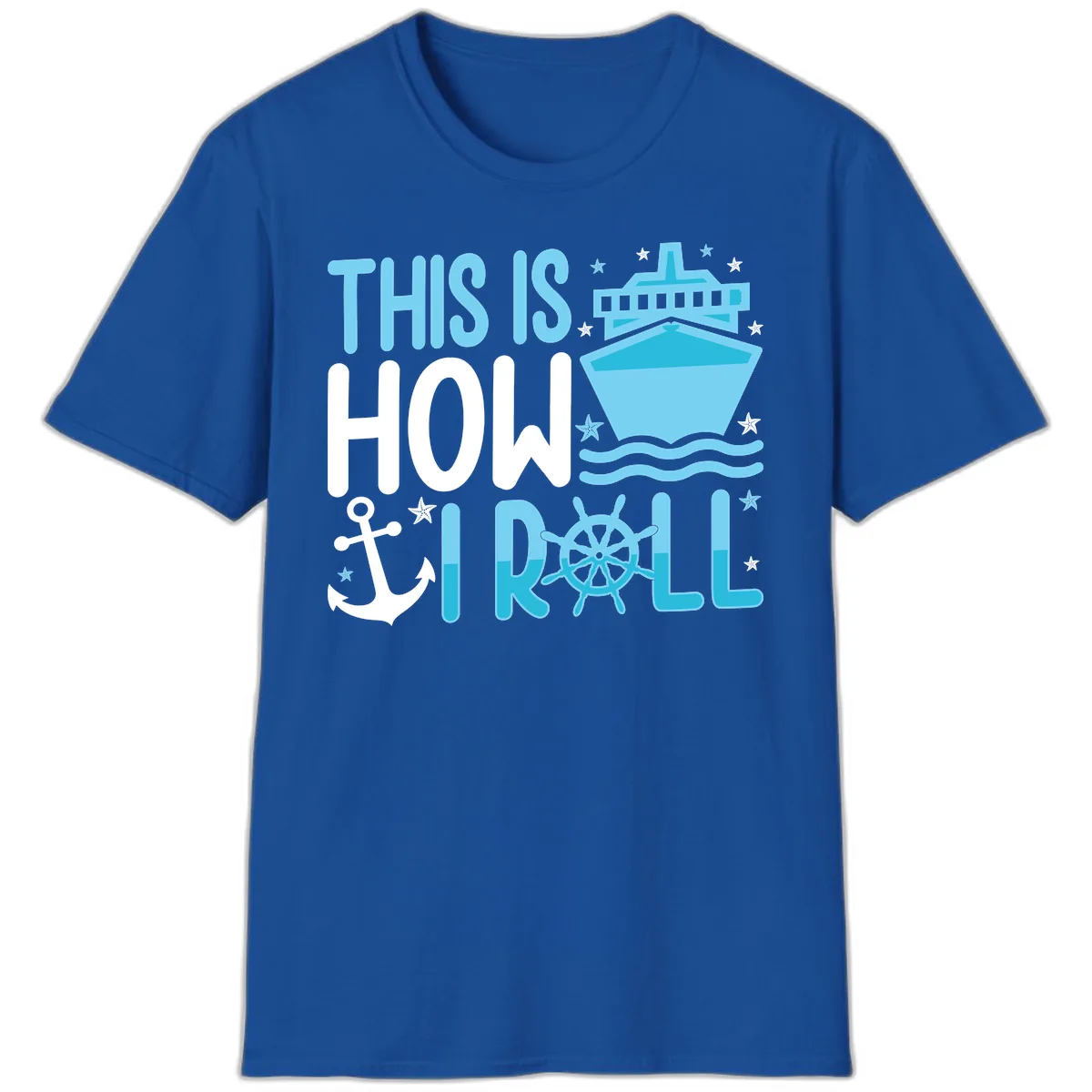 This Is How I Roll Cruise T-Shirt in Royal